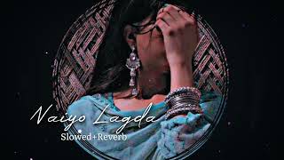 Naiyo lagda lofi song [slowed+Reverb] ||Kisi Ka Bhai Kisi Ki Jaan ||@Lofi_beatz.6