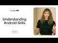 What are Android skills and how to use them with AI tools?