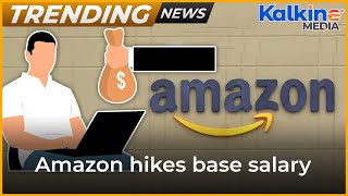 Amazon Hikes Base Salary For Its Employees To $350,000 || Trending News