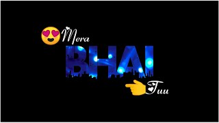 Mera Bhai Tu Meri Jaan Hai | Whatsaap Status | Special song For Brother #brothersdaystatus #brother