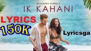 Ik Kahani LYRICS SONG | Gajendra Verma | Vikram Singh | (HINDI LYRICS SONG)