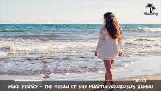Mike Perry - The Ocean Ft. Shy Martin  (Remedeus Remix)