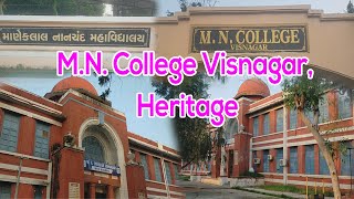 M.N. College Visnagar, Heritage || એમ.એન. કોલેજ વિસનગર, હેરિટેજ