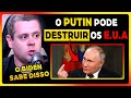 COM UM ATAQUE, O PUTIN ACABA COM OS ESTADOS UNIDOS...