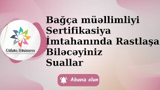 Bağça müəllimliyi sertifikasiya imtahanında rastlaşa biləcəyiniz suallar