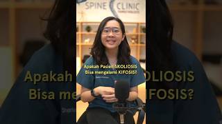 Apakah pasien SKOLIOSIS bisa mengalami KIFOSIS? #skoliosis #kifosis #skoliosisindonesia