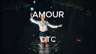 DtC - AMOUR ●● [Official audio]