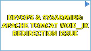 DevOps & SysAdmins: Apache Tomcat mod_jk redirection issue (2 Solutions!!)