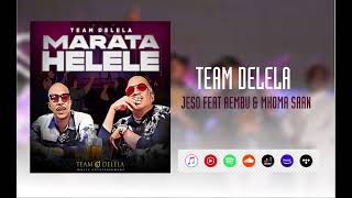 Team Delela - Jeso Feat Mkoma Saan \u0026 Aembu (Official Audio)