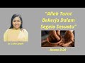 “Allah Turut Bekerja Dalam Segala Sesuatu” (Roma 8:28)