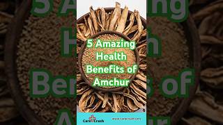 5 Amazing Benefits of Amchur You Didn’t Know | #carecrash