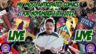 My Most Anticipated Comics for November 16th 2022 - LIVE!