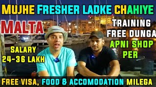 Fresher Jobs in Malta | Mujhe Fresher Ladke Chaiye Malta mein job ki leye | Jobs in malta as fresher