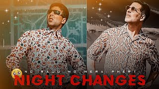 No Raju No Hera Pheri Edit x night changes 💔 | hera pheri status | Akshay Kumar edit