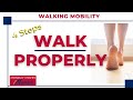 Walking Mobility and The 4 Steps to Walk Properly