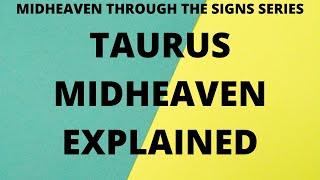 Taurus Midheaven Explained