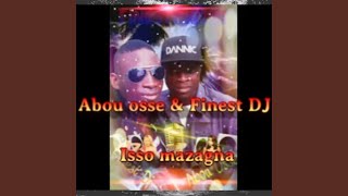 Isso Mazagna - Finest Dj feat Abou Osse