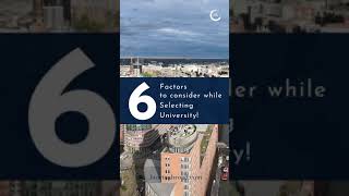 Six Factors to consider while Selecting University!