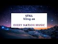 STILL - VỮNG AN - EVERY NATION MUSIC | [Vietsub | Lyrics Video]