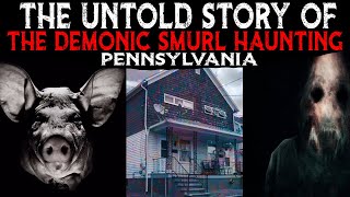 The Untold Story Of The The Demonic Smurl Haunting - Pennsylvania