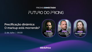 Precificação dinâmica: o markup está morrendo? | Pricing Conectado 2024