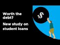 Worth the debt? New study on student loans