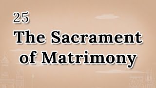 25 The Sacrament of Matrimony