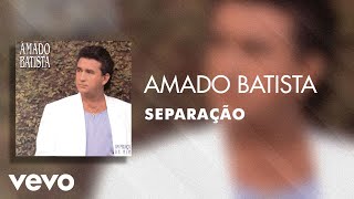 Amado Batista - Separação (Áudio Oficial)