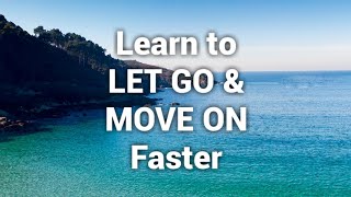 28 Powerful Quotes About Letting Go & Moving on / Let Go & Move On faster