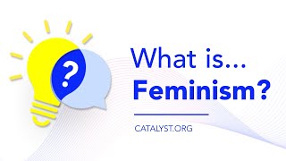 What is Feminism? | Catalyst Inc.