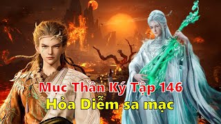 Mục Thần Ký Tập 146 | Hỏa Diễm sa mạc. #mucthanky #tanmuc #hh3d