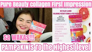 PINAKABAGO| PURE BEAUTY COLLAGEN First Impression| PAMPAKINIS