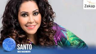 Rose Nascimento - Santo | Zekap Music