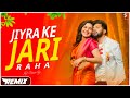 Jiyra Ke Jari Raha - Remix | Dj Suman Raj | Neelkamal | Shilpi Raj | 2024 Bhojpuri Viral Dj Song