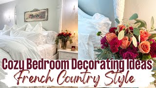 DECORATE WITH ME ~ COZY BEDROOM DECOR ~ FRENCH COUNTRY STYLE ~ Monica Rose