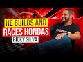 He builds and races FAST Hondas. Ricky Silva of CLM Motorsports | Episode #028