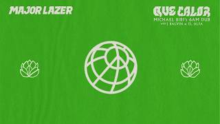Major Lazer - Que Calor (feat. J Balvin & El Alfa) (Michael Bibi 6AM Dub)