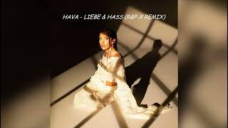 HAVA - LIEBE \u0026 HASS (R\u0026P X REMIX)