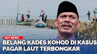 BELANG Kades Kohod di Kasus Pagar Laut Terbongkar,  Ditemukan Alat Pemalsu Surat Tanah