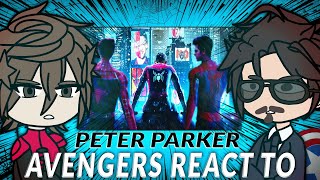 Avengers react to Peter Parker / Spiderman / Gacha React / Spider-Man: No Way Home Compiliation #2