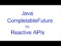 CompletableFuture Vs Reactive APIs in Java  |  AlgoThinker