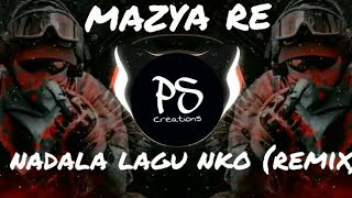 Mazya re nadala lagu nko - Official remix