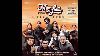 Maa Da Laadla (Title Track) | Tarsem Jassar | Mehar Vaani | New Punjabi songs 2022