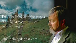 Daily Poetry Readings #223: The Mistress by Joan Barton read by Dr Iain McGilchrist