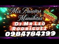 paseitos mix manabitas 4 lider paz en la cama dj mr leo rodríguez disco móvil frecuencia manabita