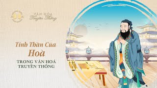 Tinh thần của “Hoà” trong văn hóa truyền thống | Văn hóa truyền thống