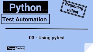 Python test automation - Beginning pytest - Module 03 - Using pytest