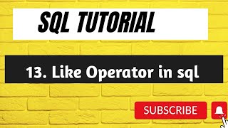 13. LIKE Command in SQL | SQL Tutorial