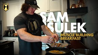 Sam Sulek's Muscle Building Breakfast | HOSSTILE