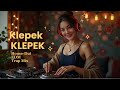 KLEPEK KLEPEK SOUNDNYA NYANDU - House Dangdut Remix